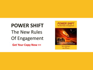 POWER SHIFT
The New Rules
Of Engagement
Get Your Copy Now >>
 