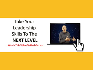 Take Your
Leadership
Skills To The
NEXT LEVEL
Watch This Video To Find Out >>
 