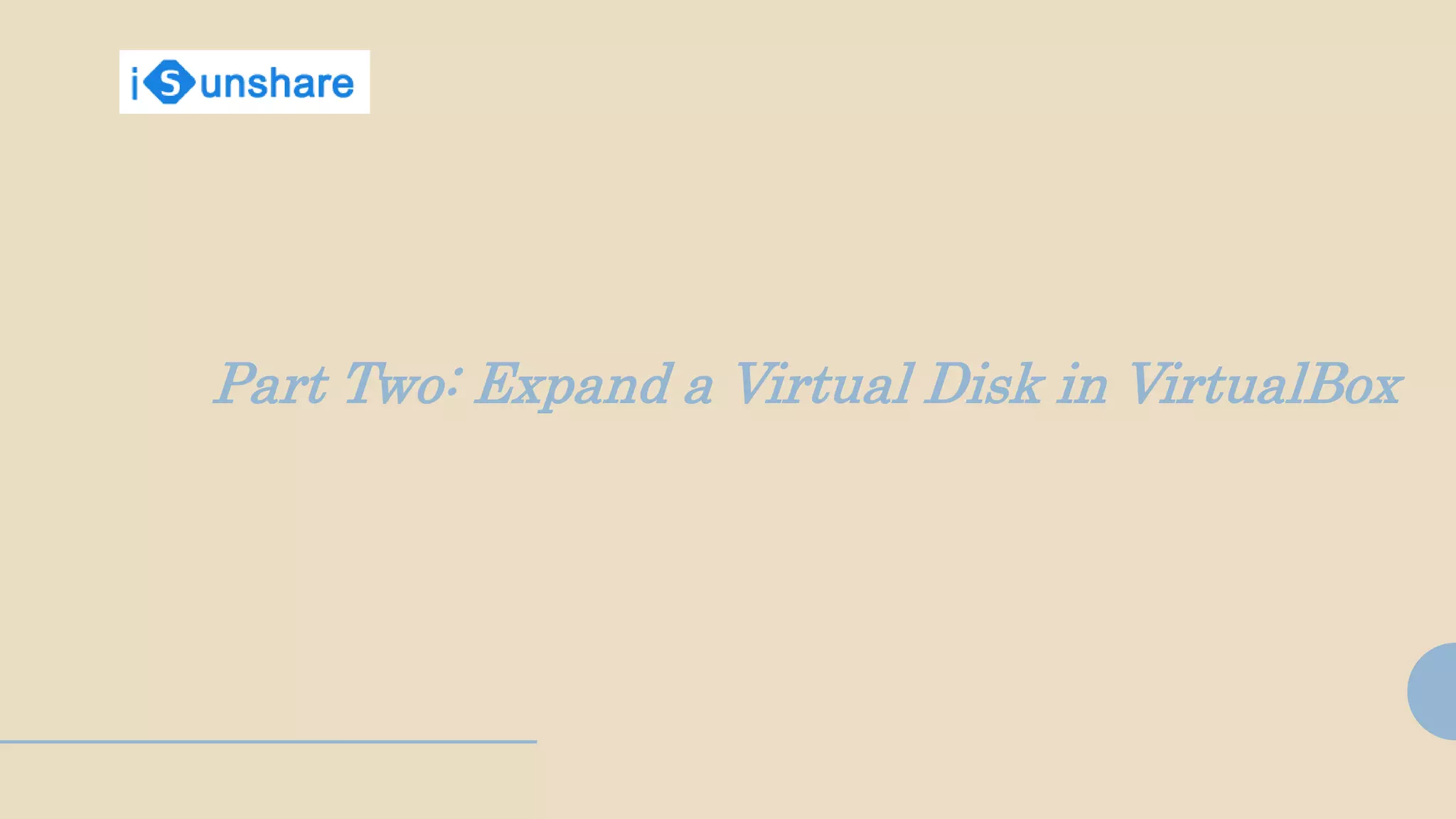 Part Two: Expand a Virtual Disk in VirtualBox
 