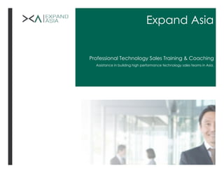 Expand Asia


Professional Technology Sales Training & Coaching
  Assistance in building high performance technology sales teams in Asia.
 