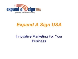 Expand A Sign USA Innovative Marketing For Your Business 