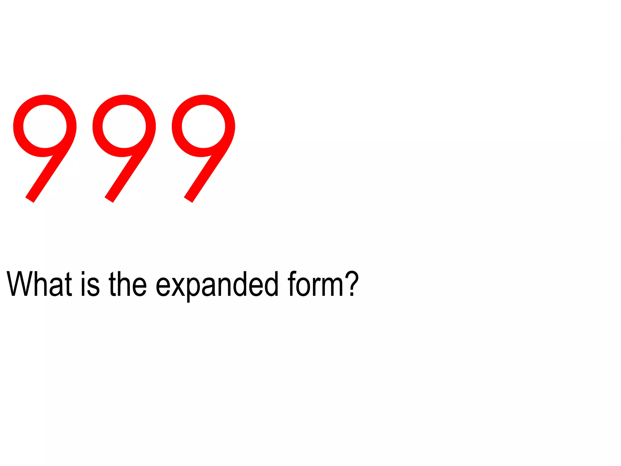 999What is the expanded form?