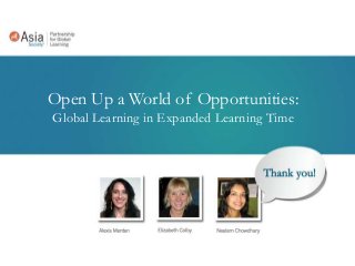 ChinaLearningininExpanded Learning Time
EightGlobal and Globalization
   Open Up aaWorld of Opportunities:
    Students as World of and Diplomats:
    Open Up Linguists Opportunities:
       China andExpanded Languages Teaching
                         Globalization
   Global Learning Creative World Learning Time
      Principles for
 