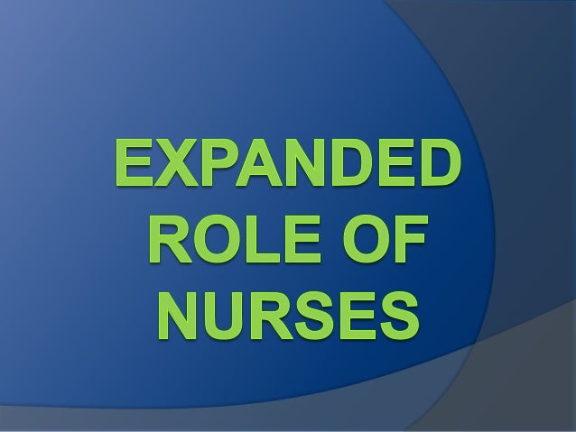 expanded and extended roles of nursing Second-year doctoral student laurie bauer, rn, msph, has co-authored an article titled “rethinking the primary care workforce—an expanded role for nurses. expanded and extended roles of nursing Second-year doctoral student laurie bauer, rn, msph, has co-authored an article titled “rethinking the primary care workforce—an expanded role for nurses.