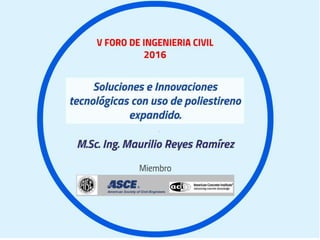 Soluciones e innovaciones tecnológicas para construcciones civiles (Ing. Maurilio Reyes Ramírez – HOPSA) 