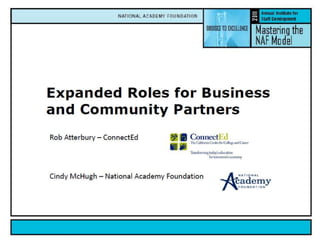 Rob Atterbury- ConnectEd Cindy McHugh – National Academy Foundation  