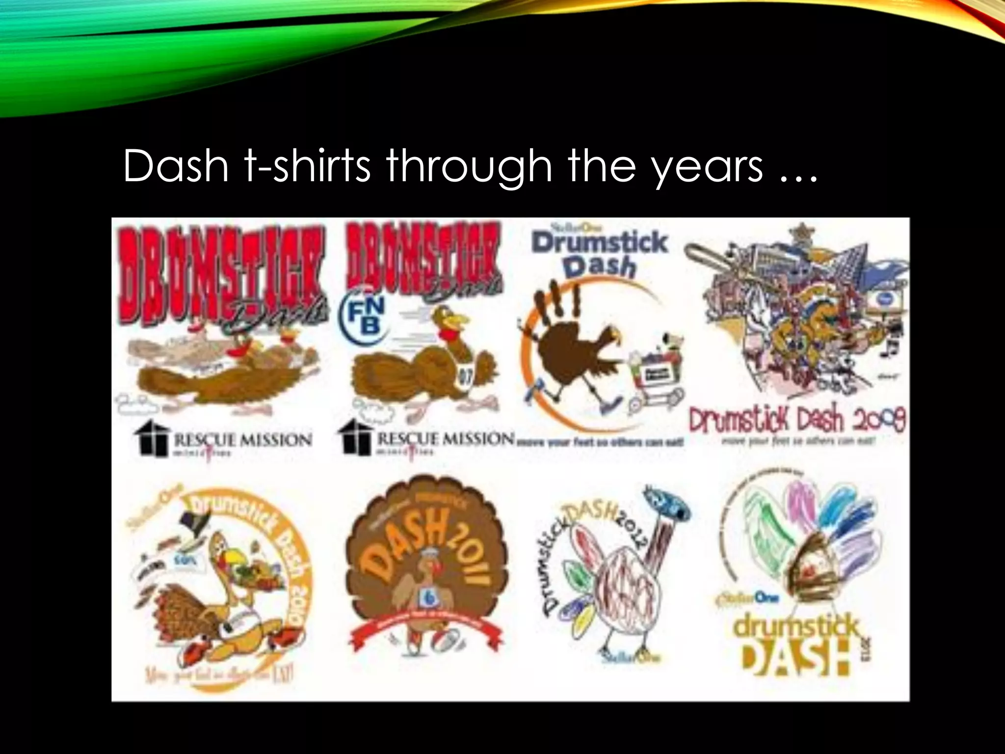Dash t-shirts through the years …

 