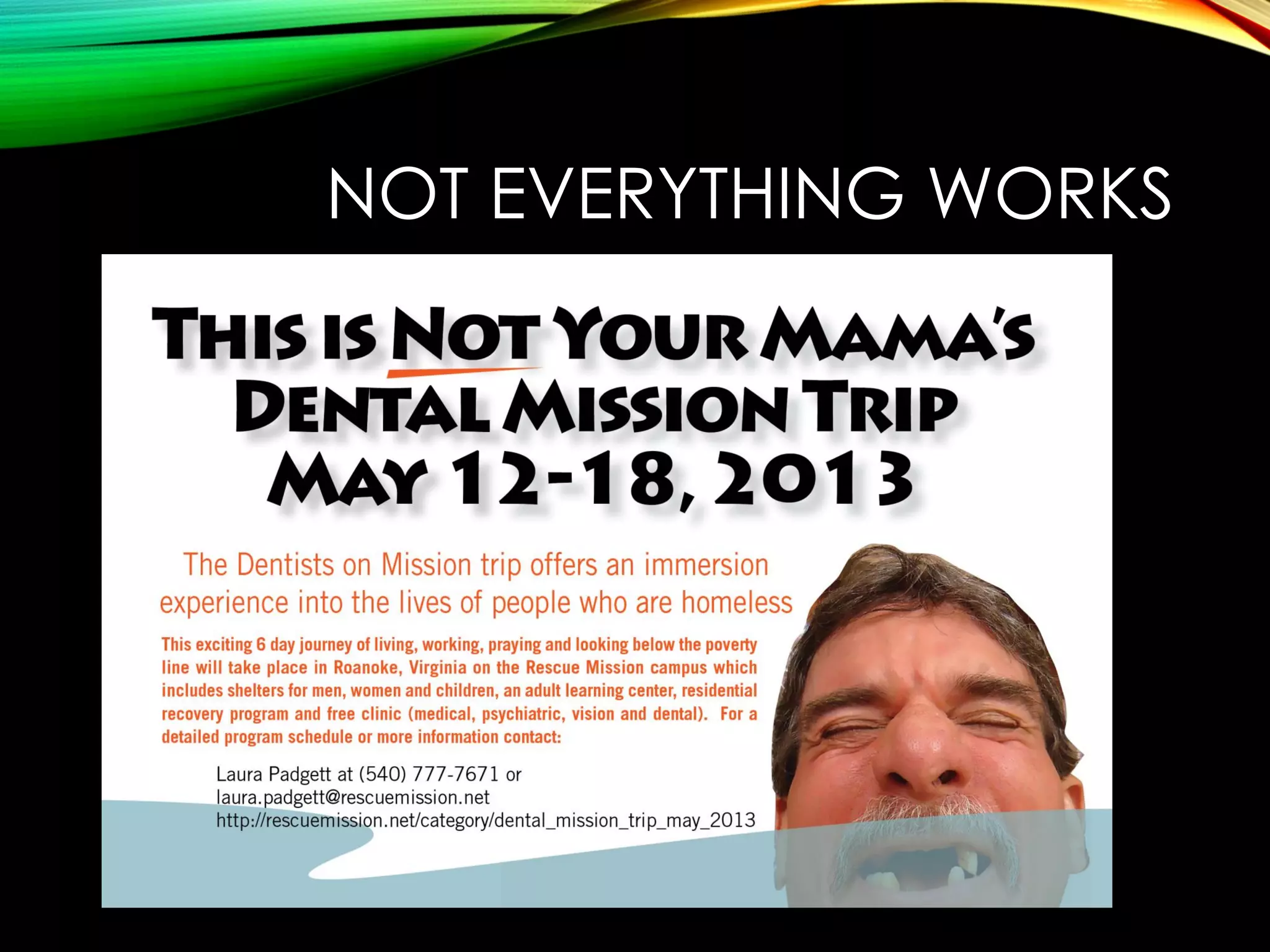 NOT EVERYTHING WORKS

 