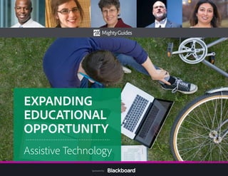 Sponsored by:
EXPANDING
EDUCATIONAL
OPPORTUNITY
Assistive Technology
 