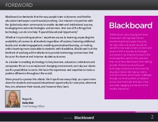 FOREWORD

Blackboard understands that the way people learn is dynamic and that the
education landscape is continuously evo...