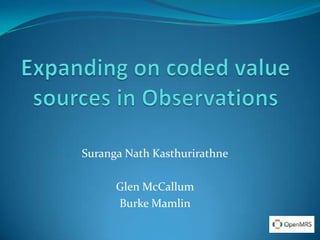 Expanding on coded valuesources in Observations SurangaNathKasthurirathne Glen McCallum Burke Mamlin 