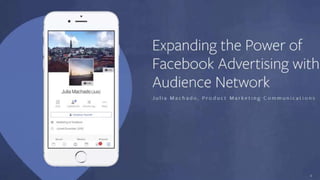 Expanding the Power of Facebook Advertising with Audience Network