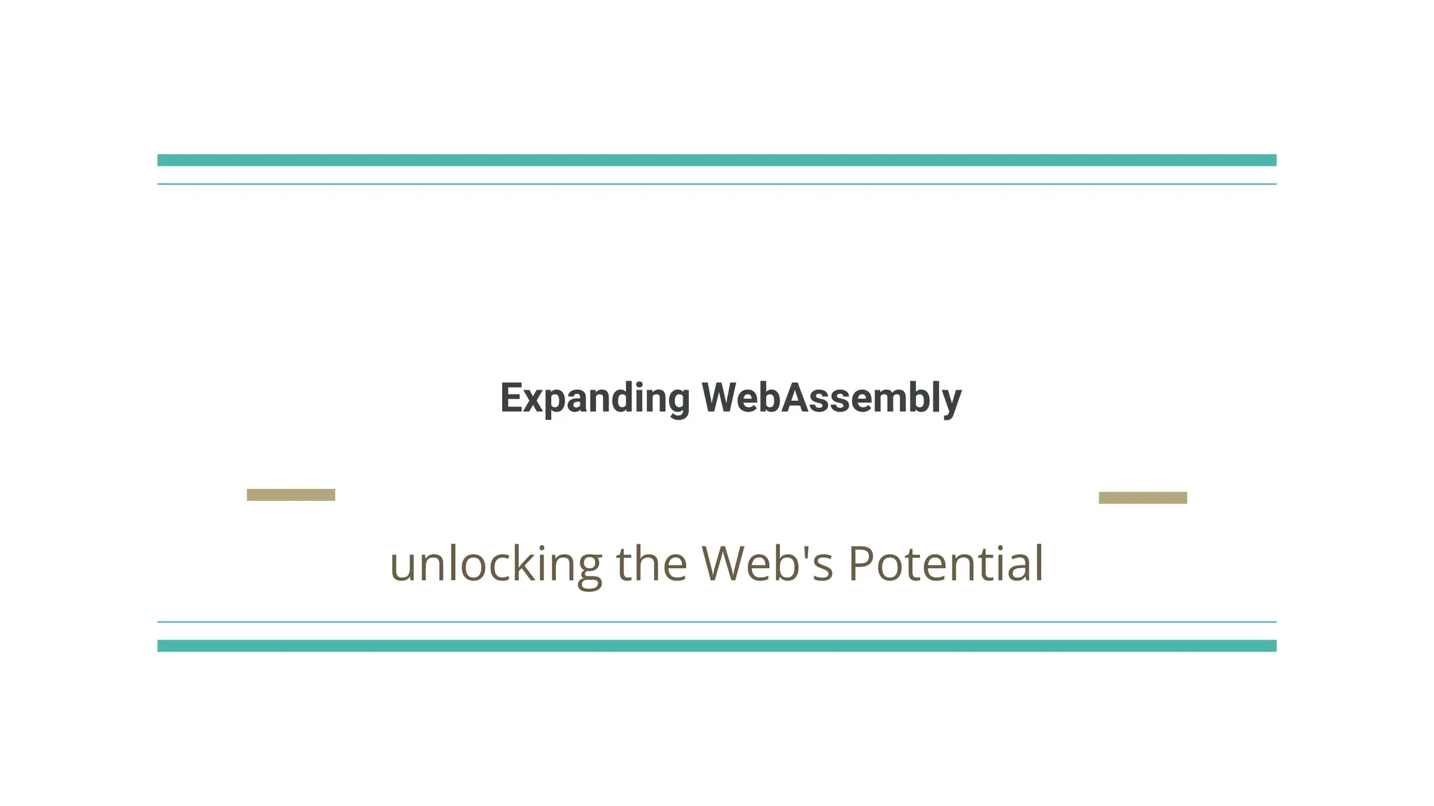 Expanding WebAssembly
unlocking the Web's Potential
 