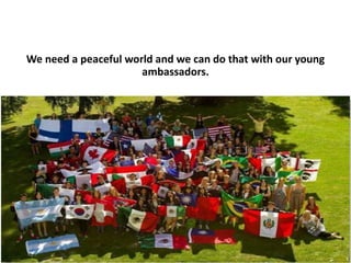 2018 YEO Preconvention
We need a peaceful world and we can do that with our young
ambassadors.
 