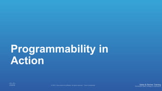 Programmability in
Action
 