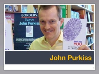 John Purkiss
               5
 