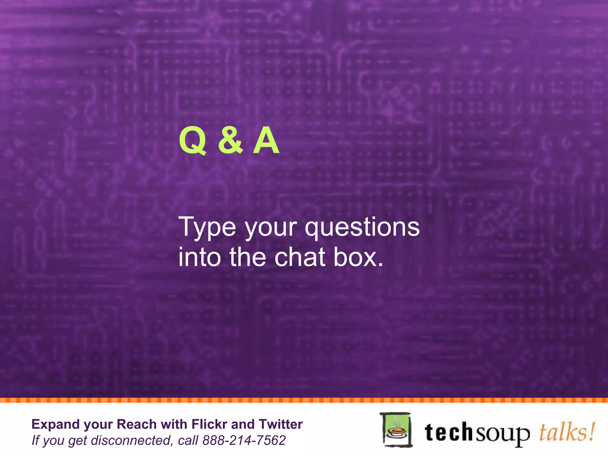 Q & A Type your questions  into the chat box. 