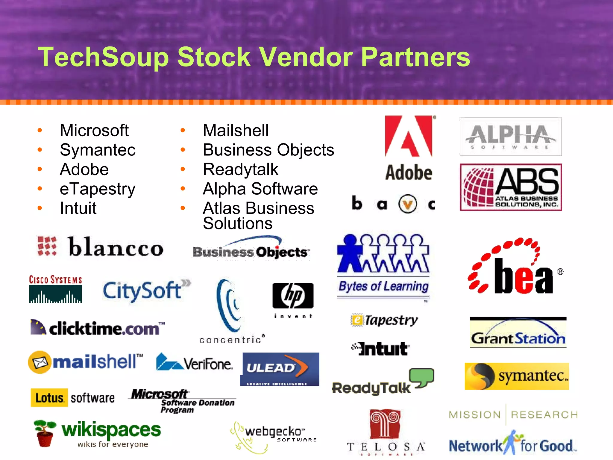 TechSoup Stock Vendor Partners Microsoft Symantec Adobe eTapestry Intuit Mailshell Business Objects Readytalk Alpha Software Atlas Business Solutions 