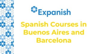 Spanish Courses in
Buenos Aires and
Barcelona
 