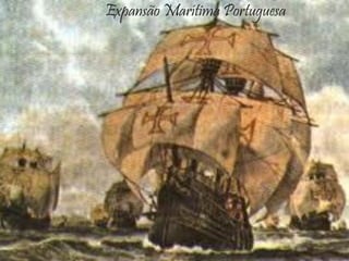 Expansão Marítima Portuguesa
 