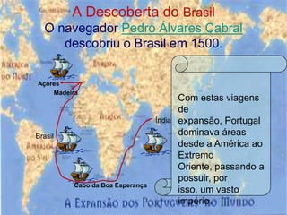 A descoberta da Madeira e dos AçoresEntre 1419 e 1427 os portugueses chegaram aos Arquipélagos da Madeira e dos Açores.AçoresMadeira