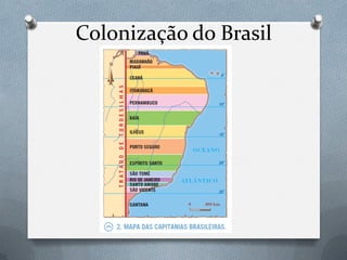 Colonização do Brasil 
