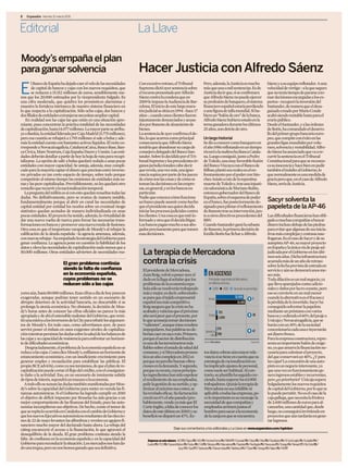 Impreso por Bernardo Posada Vargas. Propiedad de Unidad Editorial. Prohibida su reproducción.

     2   Expansión Viernes 11 marzo 2011



    Editorial                                                                         La Llave

     Moody’s empaña el plan
     para ganar solvencia                                                              Hacer Justicia con Alfredo Sáenz
            lBancodeEspañahadejadocaerelvelodelasnecesidades                           Conexcesivoretraso,elTribunal                                    Pero,además,laJusticiaesmucho     Sáenzyasuequiporeflotador.Auna

     E      de capital de bancos y cajas con los nuevos requisitos, que
            se reducen a 15.152 millones de euros, sensiblemente me-
     nos que los 20.000 estimados por la vicepresidenta Salgado. Es
                                                                                       Supremodictóayersentenciasobre
                                                                                       elrecursopresentadoporAlfredo
                                                                                       Sáenzcontralacondenaqueen
                                                                                                                                                        másqueunaomilsentencias.Esde
                                                                                                                                                        Justiciadecirque,siseconfirmara
                                                                                                                                                        queAlfredoSáenznopuedeejercer
                                                                                                                                                                                          velocidaddevértigo–alaqueseguro
                                                                                                                                                                                          quenoteníatiempodepararseato-
                                                                                                                                                                                          mardecisionesencargadasalosex-
     una cifra moderada, que quiebra los pronósticos alarmistas y                      2009leimpusolaAudienciadeBar-                                    suprofesióndebanquero,elsistema   pertos–recuperólainversióndel
     muestra la fortaleza intrínseca de nuestro sistema financiero en                  celona.Eliniciodeestelargomara-                                  financieroespañolestaríaperdiendo Santander,demaneraqueeldesa-
     lo que respecta a la capitalización. Sólo ocho cajas, dos bancos y                tónjudicialsesitúaen1994–hace17                                  aunafiguradetallamundial.Sihu-    guisadocreadoporMarioConde
     dosfilialesdeentidadesextranjerasnecesitanampliarcapital.                         años–,cuandounosclientesfueron                                   bieraun“balóndeoro”delabanca,     acabósiendorentablehastaparael
         En realidad son las cajas las que están en una situación apre-                injustamentedenunciadosyacusa-                                   AlfredoSáenzhubieraestadoenla     erariopúblico.
     miante, pues concentran la práctica totalidad de las necesidades                  dosporBanestodealzamientode                                      ternaganadoradurantelosúltimos    DesdeelSantander,yalasórdenes
     decapitalización,hasta14.077millones.Lamayorparteseatribu-                        bienes.                                                          25años,unodetrásdeotro.           deBotín,hacomandadoeldesarro-
     ye a Bankia, la entidad liderada por Caja Madrid (5.775 millones),                Lasentenciadeayerconfirmaelde-                                                                     llodelprimergrupobancarioeuro-
     pero esa cuantía se rebajará a 1.795 millones si sale a bolsa y ade-              lito,loqueacarreacomoprincipal                                   Un largo historial                peo,quecompiteconéxitoenlas
     más la entidad cuenta con bastantes activos líquidos. El resto co-                consecuenciaqueAlfredoSáenz                                      Sedioaconocercomobanqueroen grandesligasmundialesporvolu-
     rrespondeaNovacaixagalicia,CatalunyaCaixa,BancoBase,Ban-                          tendríaqueabandonarsucargode                                     elaño1986reflotandoenuntiempo men,solvenciayrentabilidad.Alfre-
     ca Cívica, Mare Nostrum, Caja España-Duero y Unnim. Las enti-                     consejerodelegadodelBancoSan-                                    récordalamaltrechaBancaCatala- doSáenzhaanunciadoquevaare-
     dades deberán detallar a partir de hoy la hoja de ruta para recapi-               tander.SobrelodecididoporelTri-                                  na.Luegoconsiguió,juntoaPedro     currirlasentenciaenelTribunal
     talizarse. La opción de salir a bolsa quedará vedada a unas pocas                 bunalSupremoylosprecedentesór-                                   deToledo,unamuyfavorablefusión Constitucionalparaquesereconoz-
     entidades con mayor capacidad. Se antoja, además, muy compli-                     ganosjurisdiccionalescabedecir                                   delBancoVizcayaconelBancode       casuinocenciayhacebienenpedir
     cado para la mayoría captar el dinero que precisan entre inverso-                 querevela,unavezmás,unaigno-                                     Bilbao;plantósusrealesenelen-     tambiénelindultoalGobierno,lo
     res privados en tan corto espacio de tiempo, sobre todo porque                    ranciasupinaporpartedelosjueces                                  frentamientoporelpoderconSán- quenormalmenteesunamedidade
     competirán al mismo tiempo las emisiones de entidades más sa-                     decómosonlascosasydecómose                                       chezAsiaínaraízdelarepentina      graciaperoque,enelcasodeAlfredo
     nas y las peor capitalizadas. Previsiblemente, no les quedará otro                tomanlasdecisionesenlasempre-                                    muertedeToledoy,trasunainjusti- Sáenz,seríadeJusticia.
     remedioquerecurriralanacionalizacióntemporal.                                     sas,engeneral,yenlosbancosen                                     ciasalomónicadeMarianoRubio,
        La pregunta del millón es si con esto quedan resueltas todas las               particular.                                                      entoncesgobernadordelBancode
     dudas. No definitivamente, pero se avanza de manera notable,                      Nadiequeconozcacómofunciona                                      España,sobreelesquemadepoder
     fundamentalmente porque al abrir en canal las necesidades de                      unbancopuedeasumircomohecho                                      enelbanco,fueposteriormentede- Sacyr solventa la
     capital entidad por entidad los recelos sobre un eventual riesgo                  queelpresidenteseaquiendecida                                    signadoparapilotarelreflotamiento papeleta de la AP-46
     sistémico quedan acotados de manera individualizada en unas                       iniciarlosprocesosjudicialescontra                               deBanestotrassuintervención,jun-
     pocas entidades. El proyecto ha tenido, además, la virtualidad de                 losclientes.Unacosaesqueestéin-                                  toaotrosdirectivosprocedentesdel Lasdificultadesfinancierashanobli-
     dar una nueva vuelta de tuerca para forzar las necesarias trans-                  formadoyotraqueéldecidalitigar.                                  BBV.                              gadoamuchascompañíasabuscar
     formaciones en bancos y promover una nueva ronda de fusiones.                     Losbancospaganmuchoasusabo-                                      CuandoSantanderganólasubasta      dineroinclusodebajodelaspiedras
     Otra cosa es que el inoportuno varapalo de Moody’s al rebajar la                  gadosprecisamenteparaquetomen                                    deBanesto,laprimeradecisiónde     paraevitarquealgunasdesusinicia-
     calificación de la deuda española –la agencia amenaza, además,                    esasdecisiones.                                                  EmilioBotínfueficharaAlfredo      tivasmáscomplejasycostosasnau-
     connuevasrebajas–haempañadolaestrategiadelGobiernopara                                                                                                                               fragaran.EselcasodeSacyrydesu
     ganar confianza. La agencia pone en cuestión la fiabilidad de los                                                                                                                    autopistaAP-46,sumayorproyecto
     datos y eleva las necesidades de capitalización nada menos que a                                                                                                                     enEspañaylaúnicavíadepeajead-
     50.000 millones. Otras entidades advierten de necesidades ma-                        La terapia de Mercadona                                                                         judicadaporelGobiernoenlosúlti-
                                                                                                                                                                                          mosseisaños.Dichainfraestructura
                                   El gran problema continúa                              contra la crisis                                                                                acumulamásdeunañoderetraso
                                                                                                                                                                                          sobrelafechaprevistadeentradaen
                                   siendo la falta de confianza                           ElpresidentedeMercadona,                                                                        servicioyaúnsedemoraráunosme-
                                   en la economía española,                               JuanRoig,volvióaponerayerel                                                                     sesmás.
                                   cuyos problemas no se                                  dedoenlallagaalseñalarquelos                                                                    Todadilaciónesunmalnegocio,ya
                                   reducen sólo a las cajas                               problemasdelaeconomíaespa-                                                                      quellevaaparejadoscostesadicio-
                                                                                          ñolasóloseresolverántrabajando                                                                  nalesydañosporlucrocesante,pero
     yoresaún,hasta80.000millones.Esascifrasadíadehoyparecen                              másymejor,esdecir,esforzándo-                                                                   esoseconvierteenunmalmenor
     exageradas, aunque podrían tener sentido en un escenario de                          separaqueeltejidoempresarial                                                                    cuandolaalternativaeselfracasoy
     abrupto deterioro de la actividad bancaria, no descartable si se                     españolseamáscompetitivo.                                                                       lapérdidadeloinvertido.Sacyrha
     prolonga la atonía económica. No obstante, la decisión de Moo-                       Roigaseguraquelacrisisnoha                                                                      conseguidosolventarlapapeleta
     dy’s horas antes de conocer las cifras oficiales no parece la más                    acabadoyvaticinaqueelpróximo                                                                    medianteunpréstamoconvarios
     apropiada y de ahí el ostensible malestar del Gobierno, que remi-                    añoserápeorqueelpresente,por                                                                    bancosycediendoel60%delpeajea
     tióunamisivaalosinversoresdelaCitypararebatirlosargumen-                             loqueaconsejatomardecisiones                                                                    UnicajayNovacaixagalicia,quese
     tos de Moody’s. En todo caso, como advertíamos ayer, de poco                         “valientes”,aunqueéstasresulten                                                                 haránconun30%delasociedad
     servirá poner el énfasis en unos exigentes niveles de capitaliza-                    impopulares.Suspalabrasnode-                                                                    concesionariacadaunaeinyectarán
     ciónmientraspersistanlasdudassobrelasaluddelosbalancesde                             beríancaerensacoroto.Primero,                                                                   asídinerofresco.
     las cajas y su capacidad de resistencia para enfrentar un horizon-                   porqueelsectordedistribución                                                                    Paralaempresaconstructora,repre-
     tededificultadeseconómicas.                                                          esunodelostermómetrosmás                                                                        sentaunimportantebalóndeoxíge-
        Desgraciadamente,elproblemadelaeconomíaespañolanose                               fiablessobreelestadodesaluddel                                                                  no,yaqueamarralafinanciaciónne-
     reducealascajas.ComodiceMoody’s,enfilamosunhorizontede                               consumo,ysiMercadonapronos-                                    tosdatoscobranaúnmayorrele-      cesariaparaculminarelproyecto,
     estancamiento económico, con un insuficiente crecimiento para                        ticaunañocomplejoen2012es                                      vanciasisetieneencuentaquesu     delqueconservaráun40%.¿Ypara
     generar empleo y recaudación para estabilizar las públicas. El                       porquenopercibebuenasvibra-                                    estrategiaderacionalizaciónno    lascajas?Laconcesióndeunaauto-
     propio BCE advirtió, como ya nos temíamos, de que el plan de re-                     cionesenlademanda.Ysegundo,                                    haimplicadoajustesdepersonal,    pistaesunnegociointeresante,ya
     capitalización puede cortar el flujo del crédito, con el consiguien-                 porquesureceta,cuyosprincipa-                                  comosueleserhabitual.Alcon-      queunavezenfuncionamientoge-
     te daño a la actividad. Eso, en un escenario de inminente subida                     lesingredienteshansidoespolear                                 trario,suplantillahaseguidocre-  neraingresosestablesyrecurrentes,
     detiposdeinterés,supondráunmazazoalaeconomía.                                        elrendimientodesusempleados,                                   ciendo,hastasuperarlos63.000     pero¿esprioritario? Unicajasupera
        AtodoellosesumanlasdudastambiénmanifestadasporMoo-                                pulirlagestióndesusurtido,yop-                                 trabajadores.Quizáslaterapiade   holgadamentelosnuevosrequisitos
     dy’s sobre la capacidad del Gobierno para meter en vereda las fi-                    timizaralmáximosuscostes,se                                    Mercadonanoseainfalibleni        decapitaldelGobierno,porloquese
     nanzas autonómicas. Si el Gobierno ha logrado cumplir en 2010                        hareveladoeficaz.Sufacturación                                 aplicableatodaslasempresas,pe-   lopuedepermitir.Noeselcasodela
     el objetivo de déficit impuesto por Bruselas ha sido gracias a un                    crecióun6%elañopasado(pro-                                     roloimportanteessumensaje:la     cajagallega,quenecesitalafriolera
     mejor comportamiento de las finanzas del Estado, pues las auto-                      bablemente,vendeyamásqueEl                                     necesidaddequecompañíasy         de2.600millonesdeeurosparaal-
     nomías incumplieron sus objetivos. De hecho, existe el temor de                      CorteInglés,afaltadeconocerlos                                 empleadosarrimenjuntosel         canzarlos,unacantidadque,desde
     queserepitaloocurridoenCataluñaconelcambiodeGobiernoy                                datosdeesteúltimoen2010)ysu                                    hombroparasacaralaeconomía       luego,noconseguiráinvirtiendoen
     quelosnuevosEjecutivosautonómicosresultantesdelaseleccio-                            beneficiosedisparóun47%.Es-                                    delazanjaenqueseencuentra.       proyectosqueaúntardaránengene-
     nes de 22 de mayo levanten las alfombras y revelen un agujero fi-                                                                                                                    raringresos.
     nanciero mucho mayor del declarado hasta ahora. La rebaja del
     ráting encarecerá el acceso a la financiación, lo que agravará el                                                    Deje sus comentarios a los editoriales y La Llave en www.expansion.com/opinion
     desequilibrio de la deuda. El gran problema continúa siendo la
     falta de confianza en la economía española y en la capacidad del                           Empresas en este número: ACS P3 / Ágora P8 /AOLP9 /Archivel Farma P6 / BMWP7 / Cacaolat P8 / Clesa P8 / Dhul P8 / Doublestar P6 / El Corte Inglés P6 / Euskaltel P4 /
     Gobiernoparareconducirlasituación.Losmercadosnoshanda-                                     Ezentis P9 / FCC P8 / General Motors P9 / Isolux P8 / LIAP9 / Marsans P9 / Mercadona P6 / Nautalia P9 / Northgate P9 / Novocaixa P3 / Orange P4 / Renault P7 / RioTinto P8 /
     dounatregua,perononoshemosganadoqueseadefinitiva.                                                                         Sacyr P3 / Seat P7 / Starbucks P6 /Telecom Italia P4 /Telefónica P4 /T-Solar P8 / Unicaja P3 /Valero P6 /VWP7
 