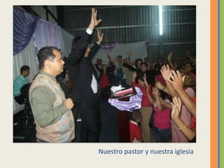 Nuestro pastor y nuestra iglesia
