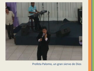 Profeta Palomo, un gran siervo de Dios