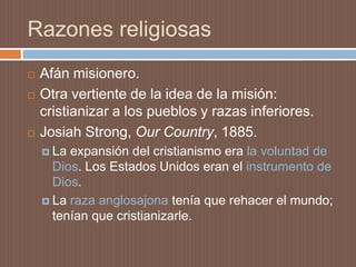 Creación de un imperio informalen el Caribe y Centroamérica. ArgumentoeconómicoWalter LaFeber, The New Empire (1963).Expansionismo y desarrollo económico de la segunda mitad del siglo XIX (industrialización).Excedentes económicos Necesidad de mercados externosEl imperio insular como la culminación natural de un proceso histórico.
