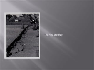 The road damage 