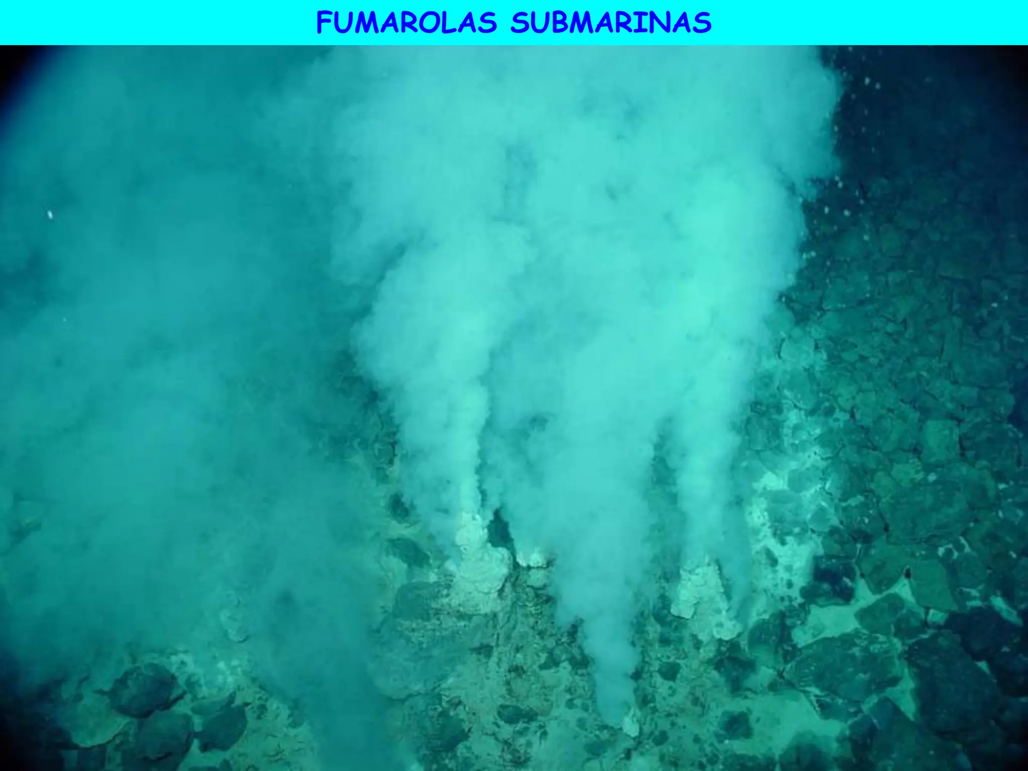 FUMAROLAS SUBMARINAS
 