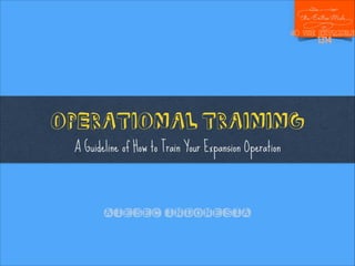 OPERATIONAL TRAINING
A Guideline of How to Train Your Expansion Operation
- GO the extramiles
1314
AIESEC INDONESIA
 