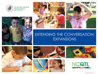 EXTENDING THE CONVERSATION:
EXPANSIONS

JANUARY 2012 V. 1

 
