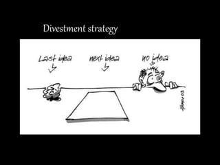 Divestment strategy
 