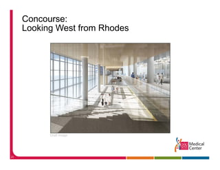 Concourse:
     Looking West from Rhodes
           g




           Draft Image




20
 
