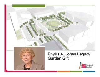 Phyllis A. Jones L
     Ph lli A J       Legacy
     Garden Gift

27
 