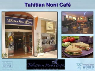 Tahitian Noni Café 
