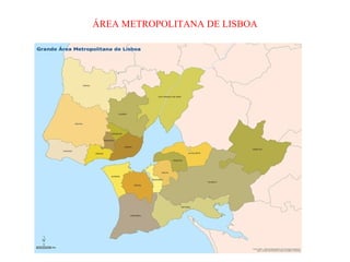 ÁREA METROPOLITANA DE LISBOA 