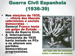42Valéria Fernandes
 Nas eleições de 1935,
→ vitória dos liberais
reformistas e sociais
democratas →
General Franco tenta...