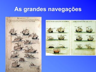 As grandes navegações
 