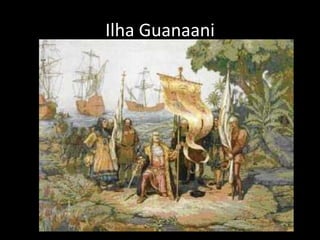 Ilha Guanaani
 