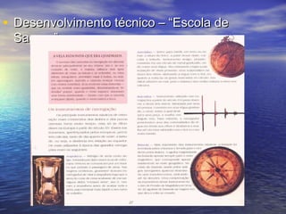 • Desenvolvimento técnico – “Escola de
 Sagres”.
 