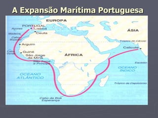 A Expansão Marítima Portuguesa   
