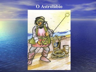 O Astrolábio 