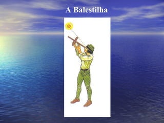 A Balestilha 