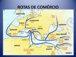 ROTAS DE COMÉRCIO
 