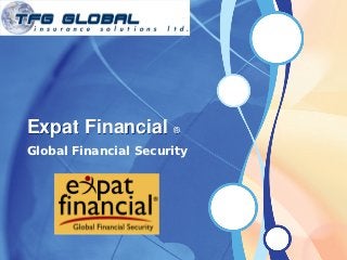 Expat Financial ®
Global Financial Security
 