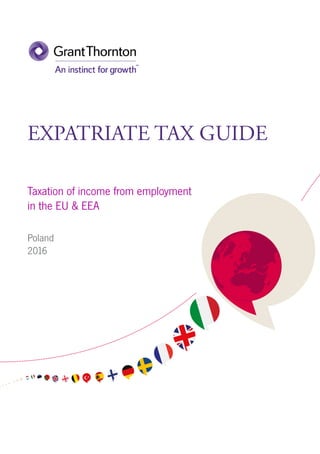 EXPATRIATE TAX GUIDE
Taxation of income from employment
in the EU & EEA
Poland
2016
 