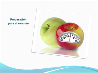 Preparación
para el examen
 